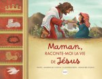 Maman, racontes-moi Jésus