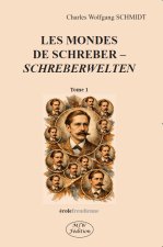 LES MONDES DE SCHREBER - SCHREBERWELTEN Tome 1