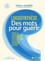 Logosynthèse  - Des mots pour guérir