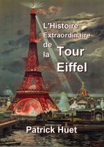 L'histoire extraordinaire de la Tour Eiffel