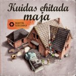 Kuidas ehitada maja