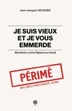 Je suis vieux et je vous emmerde