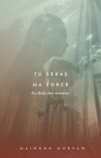Tu seras ma force