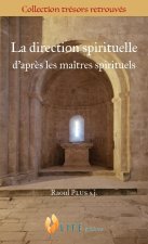 La direction spirituelle d’après les maîtres spirituels