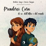 Prendersi cura. di sé, dell'altro e del mondo