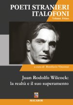 Juan Rodolfo Wilcock: la realtà e il suo superamento. Poeti stranieri italiofoni
