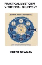 Practical Mysticism V. The Final Blueprint