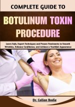 Complete Guide To Botulinum Toxin Procedure