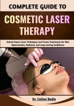 Complete Guide To Cosmetic Laser Therapy