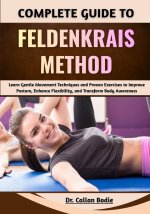 Complete Guide To Feldenkrais Method