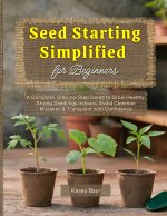 Seed Starting Simplified for Beginners