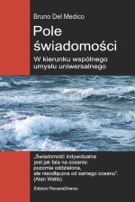 Pole świadomości. W kierunku wspólnego umysłu uniwersalnego