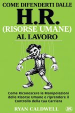 COME DIFENDERTI DALL'HR (RISORSE UMANE) AL LAVORO