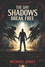 The Day Shadows Break Free