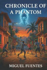 Chronicle of a Phantom