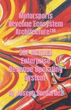 Motorsports Revenue Ecosystem Architecture™