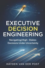 Executive Decision Engineering