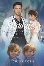 Rifiutata dal dottore corpo caldo, cuore freddo - I figli che lui non conobbe