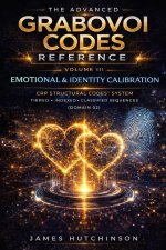 The Advanced Grabovoi Codes Reference Volume III