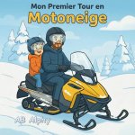 Mon Premier Tour en Motoneige