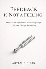 Feedback Is Not A Feeling
