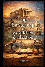 Die Entstehung der westlichen Zivilisation