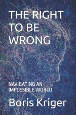 THE RIGHT TO BE WRONG