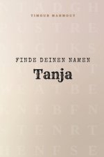 Finde Deinen Namen Tanja