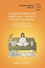 La quotidianità non finisce mai - diventa solo più silenziosa