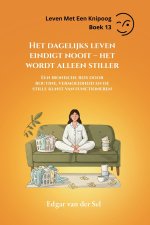 Het dagelijks leven eindigt nooit - het wordt alleen stiller