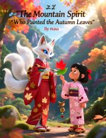 The Mountain Spirit Who Painted the Autumn Leaves