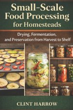 Small-Scale Food Processing for Homesteads