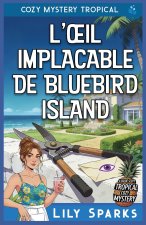 L'Œil Implacable de Bluebird Island