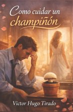 Cómo cuidar un champiñón