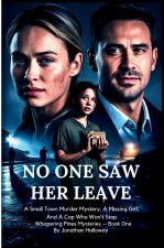 NO ONE SAW HER LEAVE