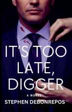 IT'S TOO LATE, DIGGER