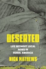 Deserted – Life Without Local News in Rural America