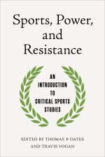 Sports, Power, and Resistance – An Introduction to Critical Sports Studies