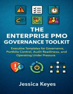 The Enterprise PMO Governance Toolkit