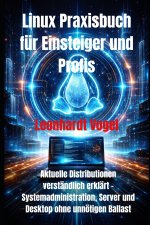 Linux Praxisbuch für Einsteiger und Profis