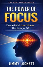 The Power of Focus