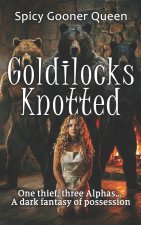 Goldilocks Knotted