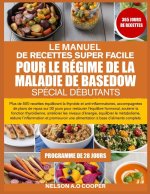 LE MANUEL DE RECETTES SUPER FACILE POUR LE RÉGIME DE LA MALADIE DE BASEDOW SPÉCIAL DÉBUTANTS