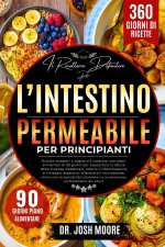 IL RICETTARIO DEFINITIVO PER L'INTESTINO PERMEABILE PER PRINCIPIANTI