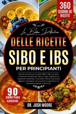 LA BIBBIA DEFINITIVA DELLE RICETTE SIBO E IBS PER PRINCIPIANTI