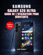 Samsung Galaxy S26 Ultra Guide de l'utilisateur pour débutants (Édition 2026)