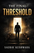 The Final Threshold