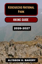 KOSCIUSZKO NATIONAL PARK HIKING GUIDE