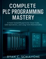COMPLETE PLC PROGRAMMING MASTERY