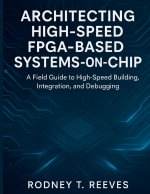 Architecting High-Speed FPGA-Based Systems-on-Chip